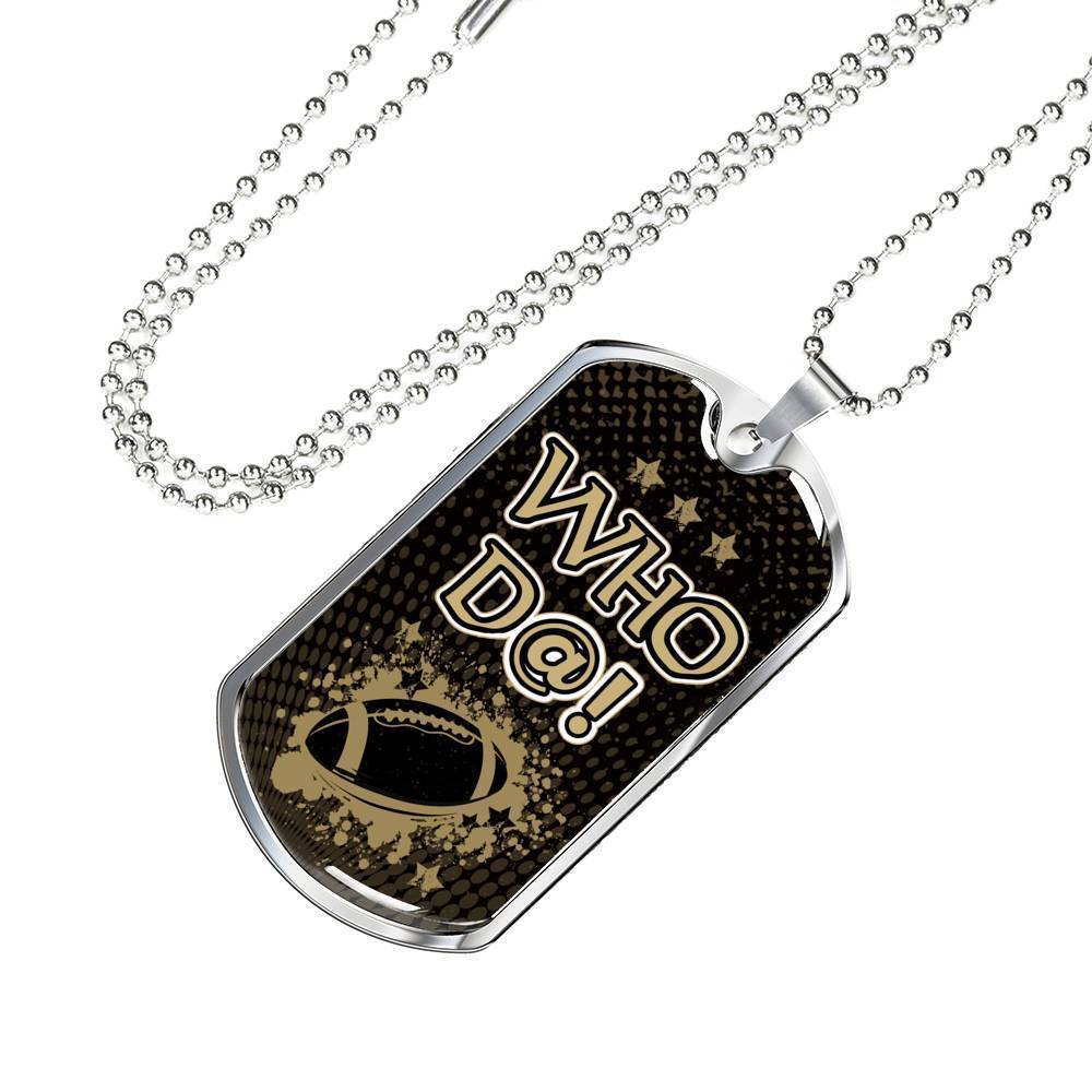 New Orleans Football Who D@!? Gift Necklace Stainless Steel or 18k Gold Dog Tag 24" Chain-Express Your Love Gifts