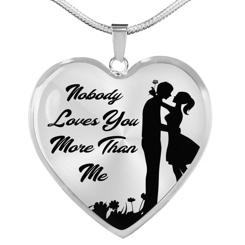 Nobody Loves You More Than Me Necklace Stainless Steel or 18k Gold Heart Pendant 18-22"''-Express Your Love Gifts