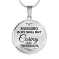 Nursing Is My Skill Rn Gift Circle Necklace Stainless Steel or 18k Gold 18-22"-Express Your Love Gifts