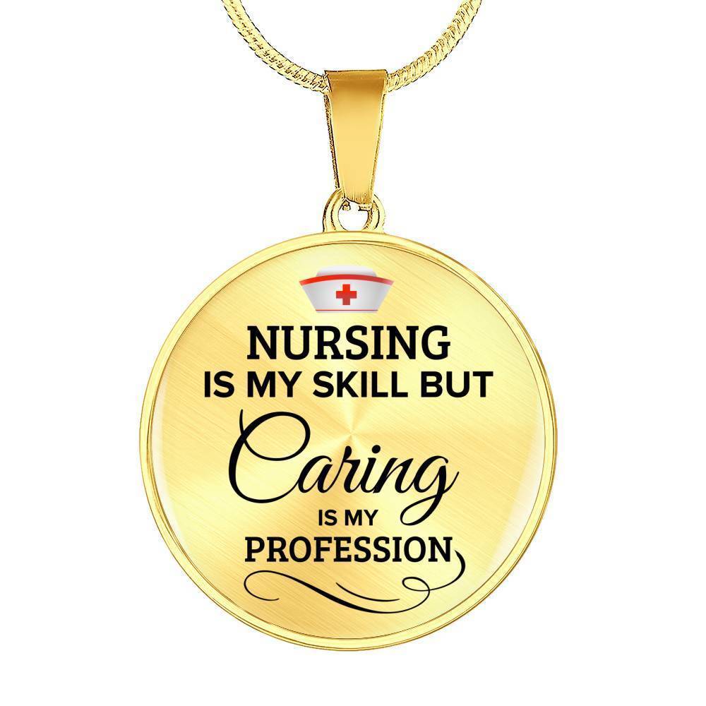 Nursing Is My Skill Rn Gift Circle Necklace Stainless Steel or 18k Gold 18-22"-Express Your Love Gifts