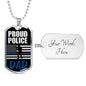 Proud Police Police Dad Dog Tag Stainless Steel or 18k Gold 24" Chain Dad Gift - Express Your Love Gifts