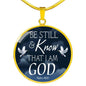Be Still And Know That I Am God Circle Necklace Stainless Steel or 18k Gold 18-22" - Express Your Love Gifts