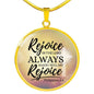 Rejoice In The Lord Always Circle Necklace Stainless Steel or 18k Gold 18-22" - Express Your Love Gifts