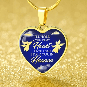 Remembrance Memorial Gift I'll Hold You Necklace Stainless Steel or 18k Gold Heart Pendant 18-22" - Express Your Love Gifts