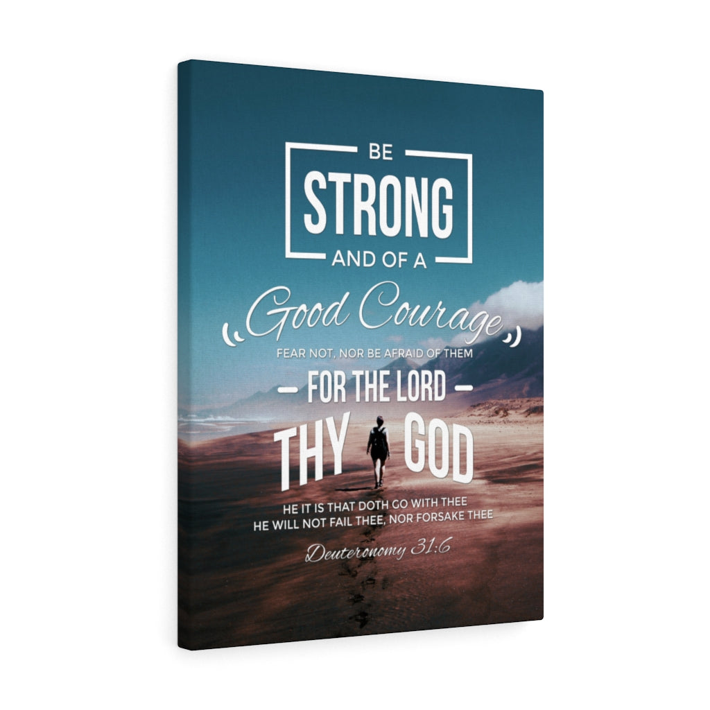 Scripture Walls Be Strong and of a Good Courage Deuteronomy 31:6 Christian Wall Art Bible Verse Print Ready to Hang - Express Your Love Gifts