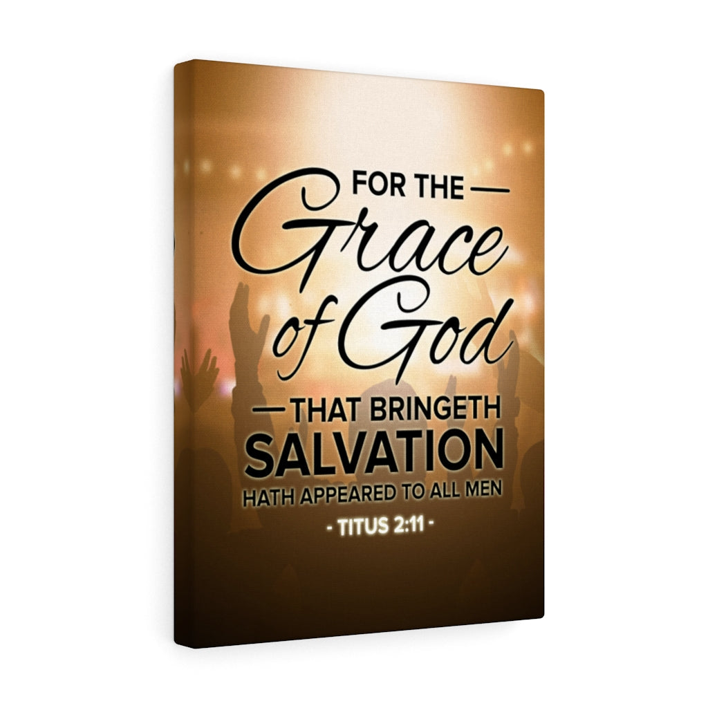Scripture WallsFor The Grace of God That Bringeth Salvation Titus 2:11 Christian Home Decor Scripture Art - Express Your Love Gifts
