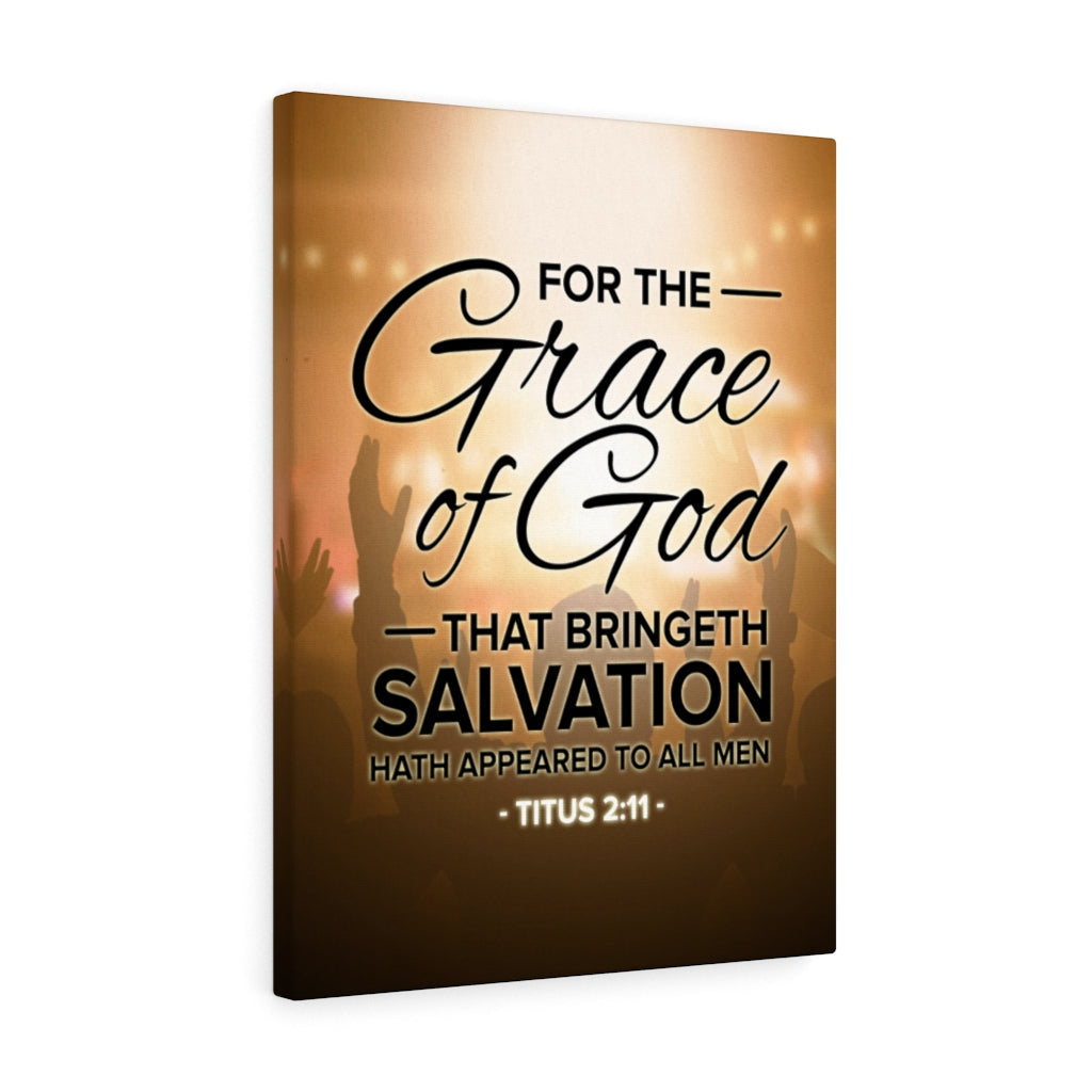 Scripture WallsFor The Grace of God That Bringeth Salvation Titus 2:11 Christian Home Decor Scripture Art - Express Your Love Gifts