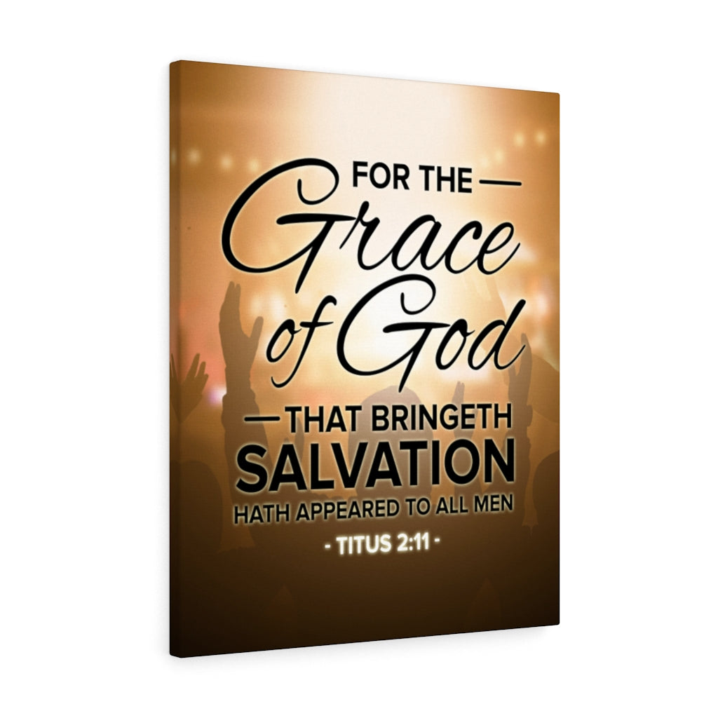 Scripture WallsFor The Grace of God That Bringeth Salvation Titus 2:11 Christian Home Decor Scripture Art - Express Your Love Gifts