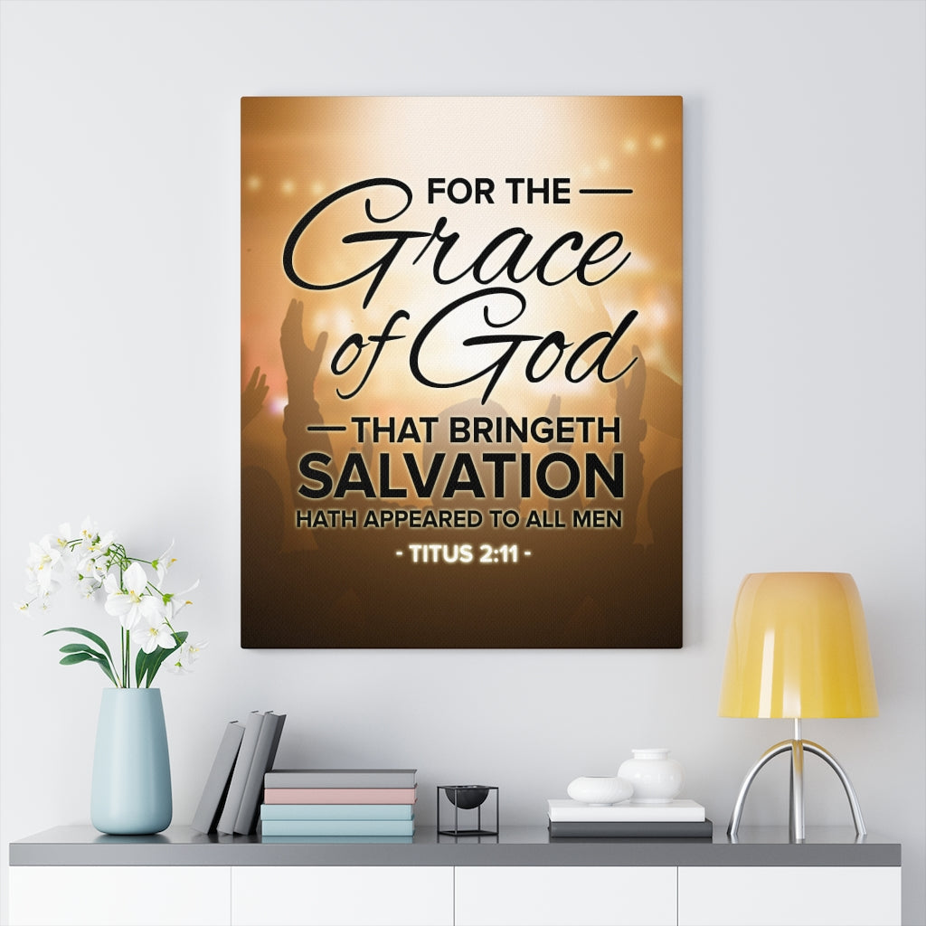 Scripture WallsFor The Grace of God That Bringeth Salvation Titus 2:11 Christian Home Decor Scripture Art - Express Your Love Gifts