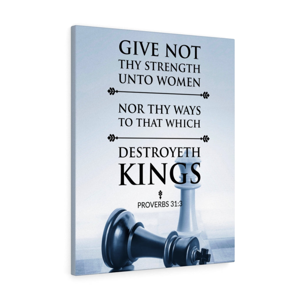 Scripture WallsGive Not Thy Strength Proverbs 31:3 Bible Verse Canvas Christian Wall Art Ready to Hang - Express Your Love Gifts
