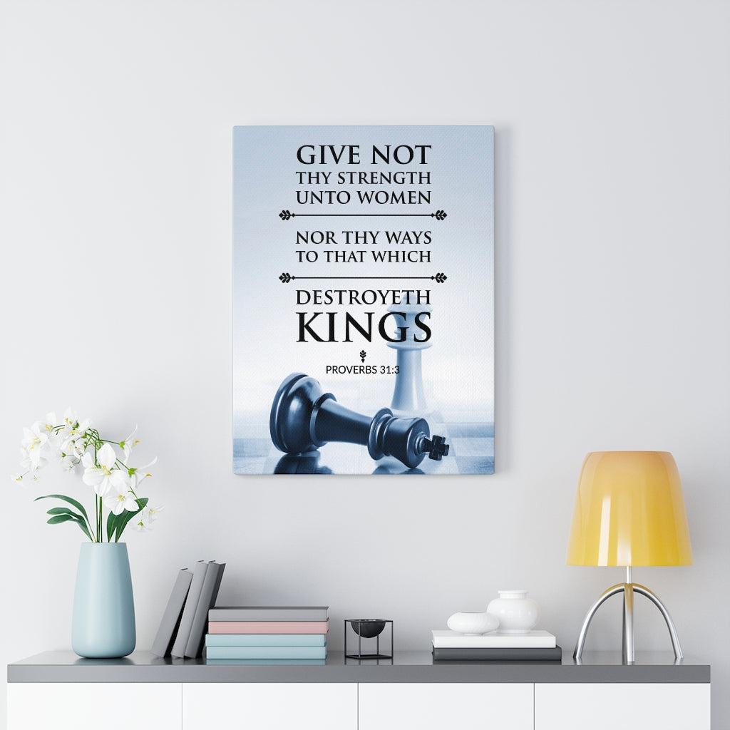 Scripture WallsGive Not Thy Strength Proverbs 31:3 Bible Verse Canvas Christian Wall Art Ready to Hang - Express Your Love Gifts