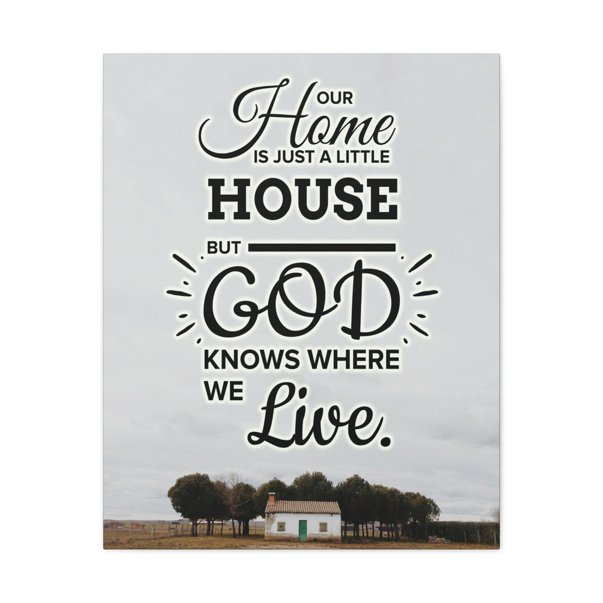 Scripture Walls God Knows Where We Live 2 Corinthians 5:1 Bible Verse Canvas Christian Wall Art Ready to Hang Unframed-Express Your Love Gifts