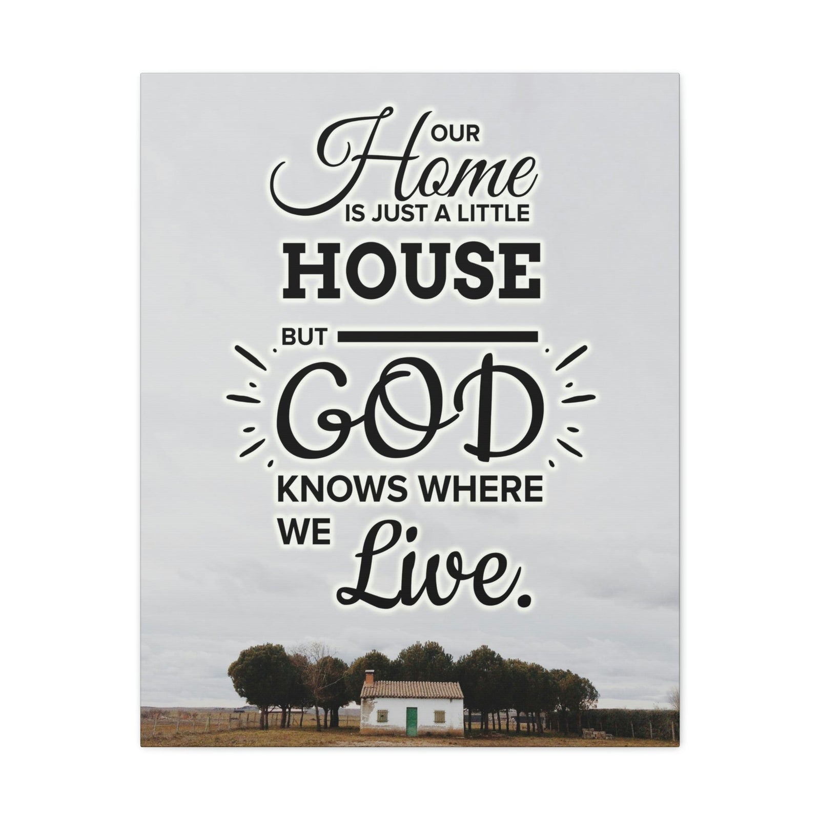 Scripture Walls God Knows Where We Live 2 Corinthians 5:1 Bible Verse Canvas Christian Wall Art Ready to Hang Unframed-Express Your Love Gifts