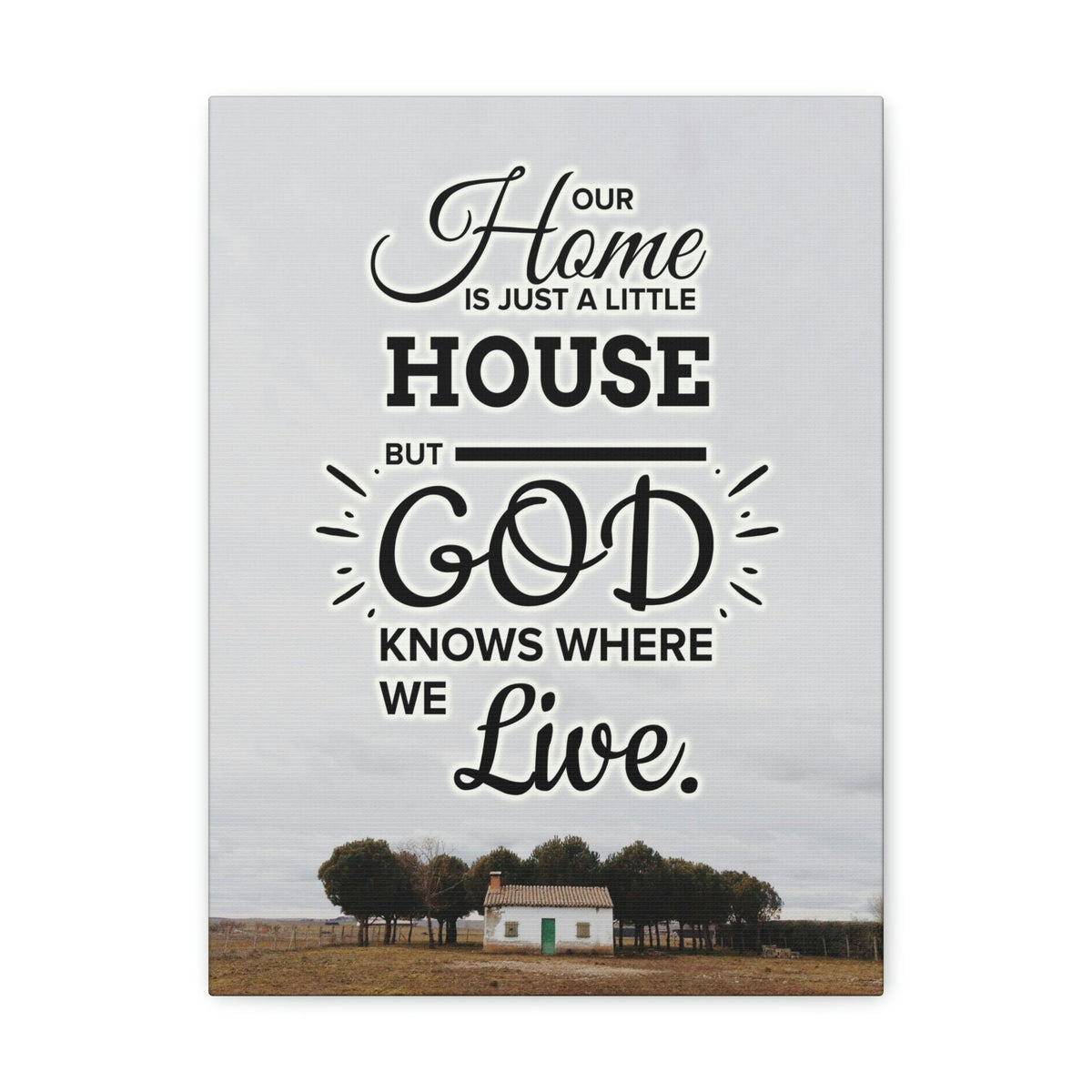 Scripture Walls God Knows Where We Live 2 Corinthians 5:1 Bible Verse Canvas Christian Wall Art Ready to Hang Unframed-Express Your Love Gifts