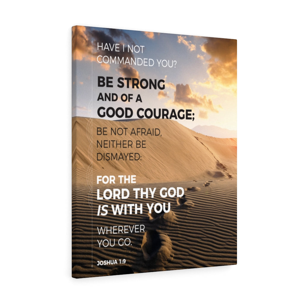 Scripture Walls Good Courage Joshua 1:9 Desert Bible Verse Canvas Christian Wall Art Ready to Hang - Express Your Love Gifts
