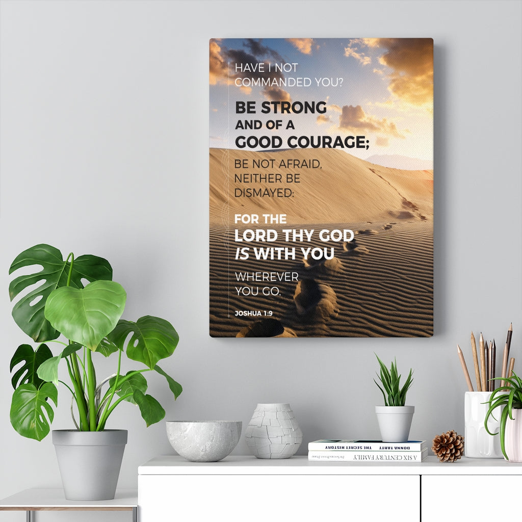 Scripture Walls Good Courage Joshua 1:9 Desert Bible Verse Canvas Christian Wall Art Ready to Hang - Express Your Love Gifts
