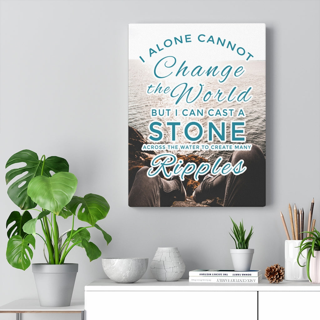 I Alone Cannot Change The World Motivational Inspirational Wall Decor for Home Office Gym Inspiring Success Quote Print Ready to Hang Wall Art - Express Your Love Gifts