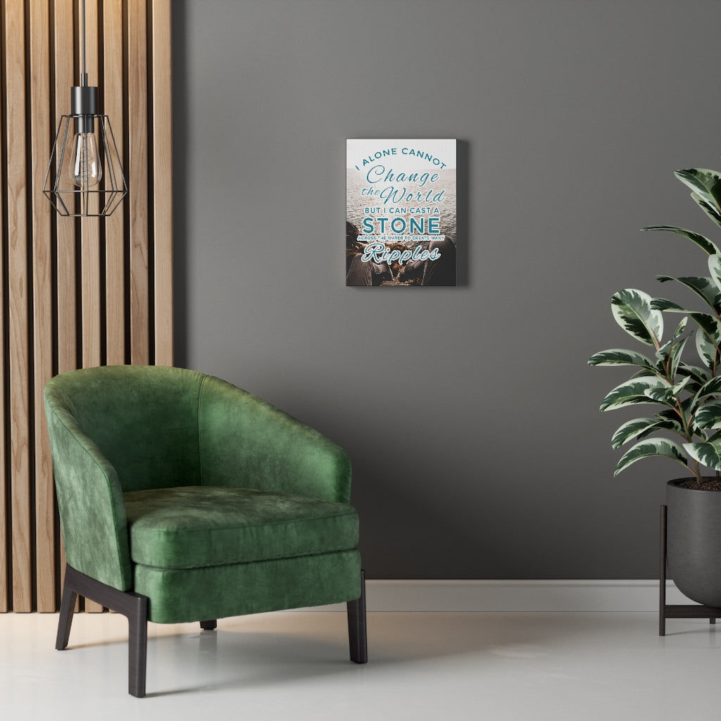 I Alone Cannot Change The World Motivational Inspirational Wall Decor for Home Office Gym Inspiring Success Quote Print Ready to Hang Wall Art - Express Your Love Gifts