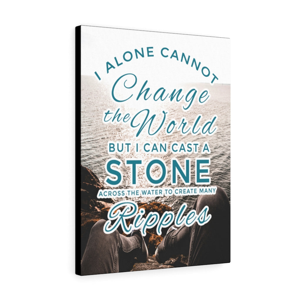 I Alone Cannot Change The World Motivational Inspirational Wall Decor for Home Office Gym Inspiring Success Quote Print Ready to Hang Wall Art - Express Your Love Gifts