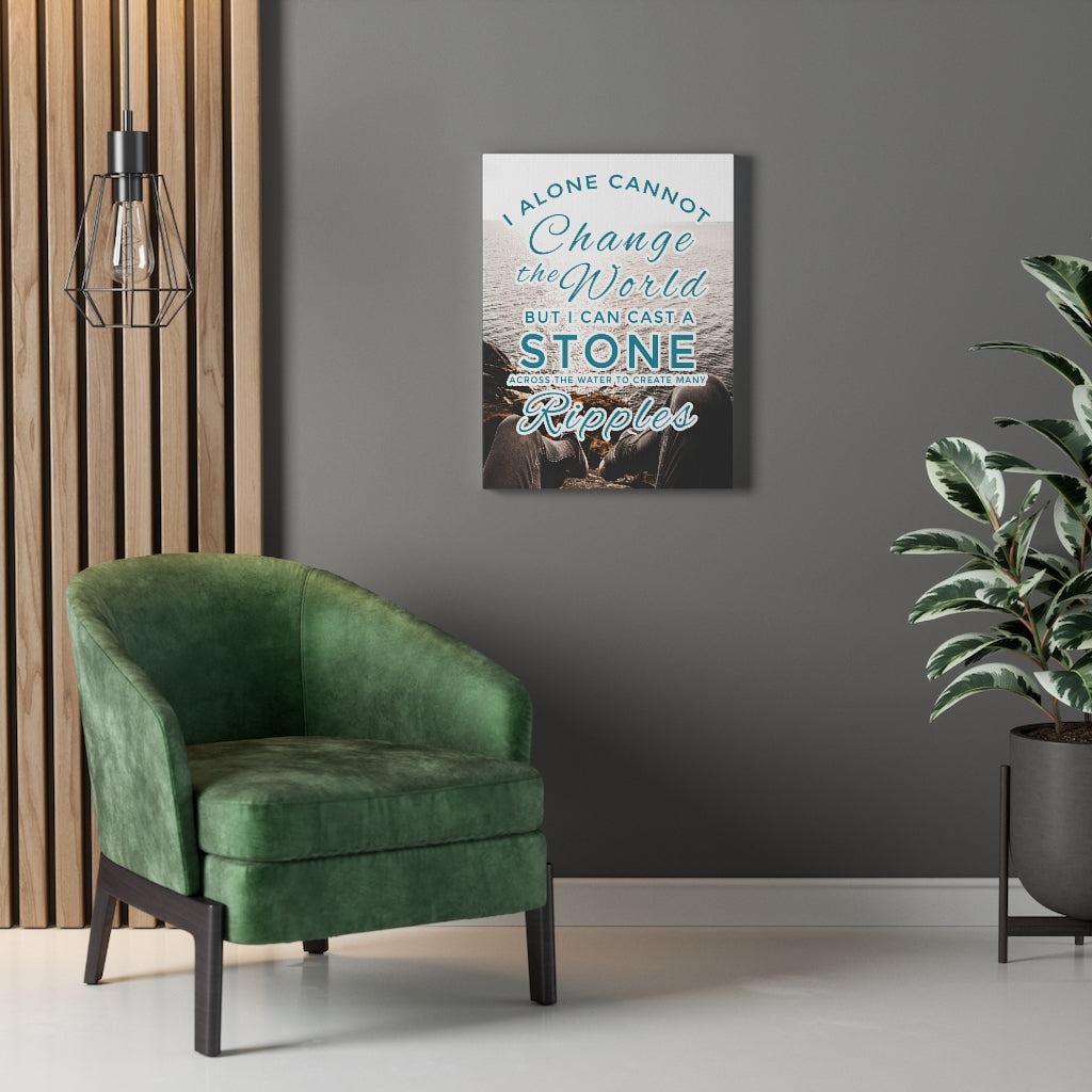 I Alone Cannot Change The World Motivational Inspirational Wall Decor for Home Office Gym Inspiring Success Quote Print Ready to Hang Wall Art - Express Your Love Gifts