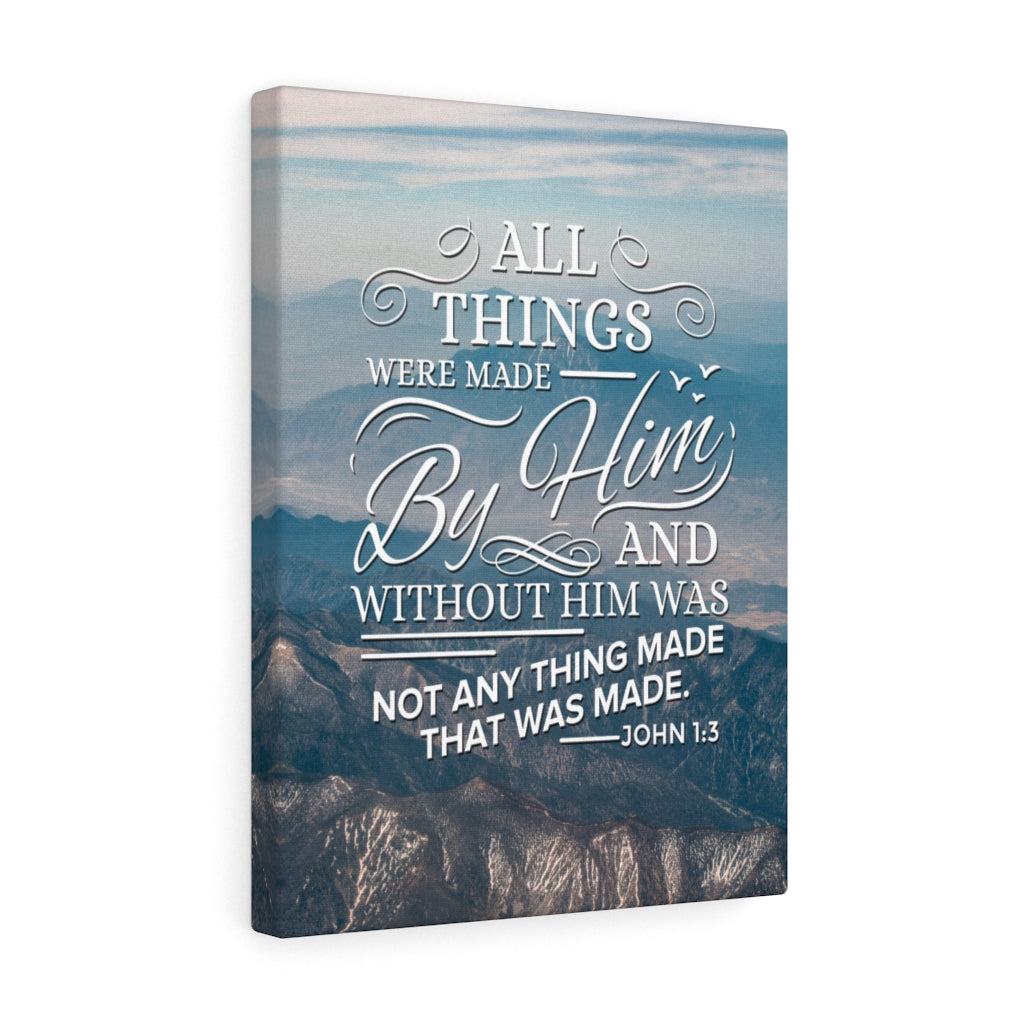 Scripture Walls Made by Him John 1:3 Christian Wall Art Bible Verse Print Ready to Hang - Express Your Love Gifts