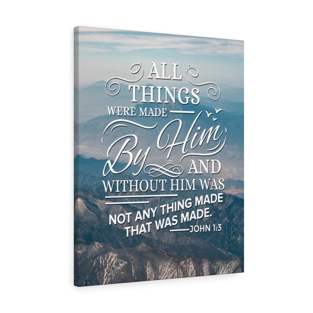 Scripture Walls Made by Him John 1:3 Christian Wall Art Bible Verse Print Ready to Hang - Express Your Love Gifts