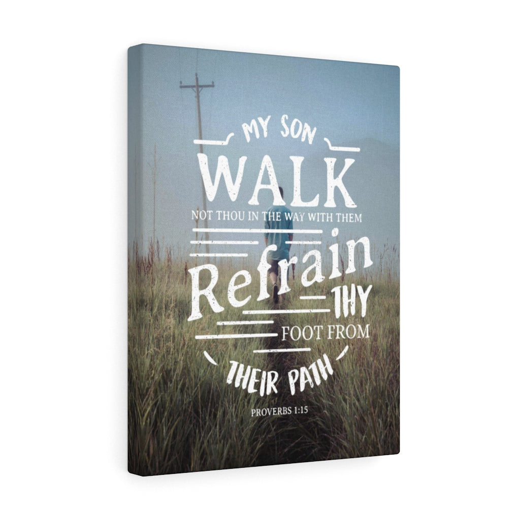 Scripture Walls My Son Walk Proverbs 1:15 Christian Wall Art Bible Verse Print Ready to Hang - Express Your Love Gifts