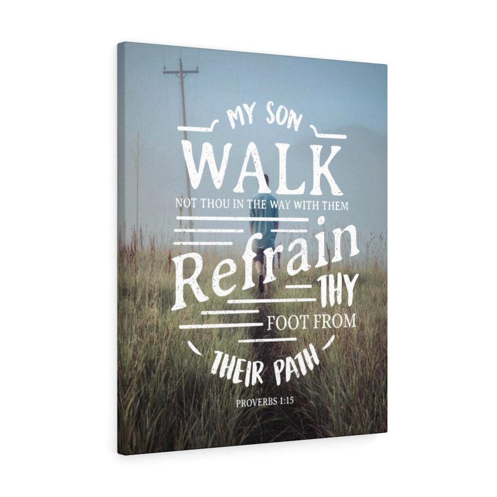 Scripture Walls My Son Walk Proverbs 1:15 Christian Wall Art Bible Verse Print Ready to Hang - Express Your Love Gifts