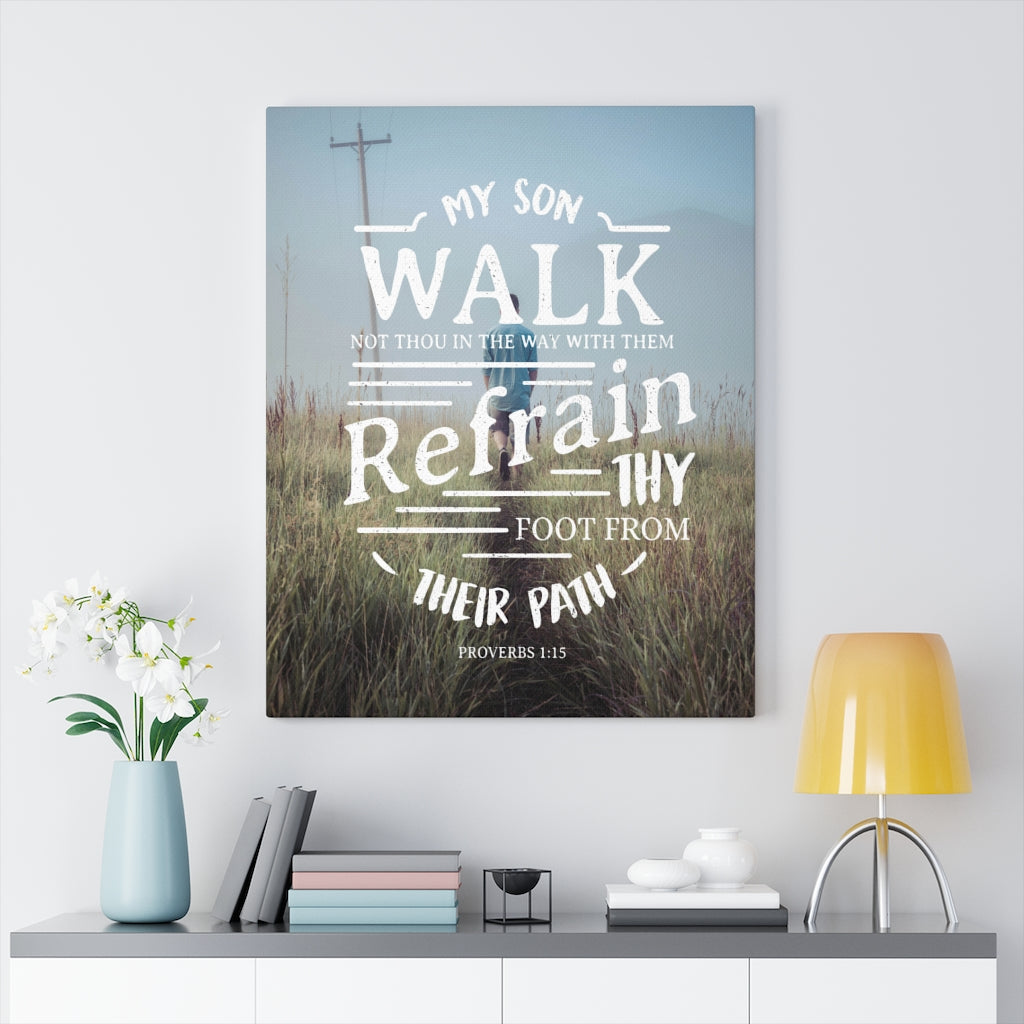 Scripture Walls My Son Walk Proverbs 1:15 Christian Wall Art Bible Verse Print Ready to Hang - Express Your Love Gifts