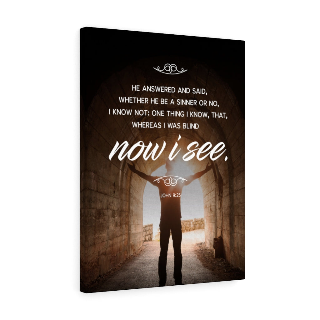 Scripture Walls Now I See John 9:25 Christian Wall Art Bible Verse Print Ready to Hang - Express Your Love Gifts