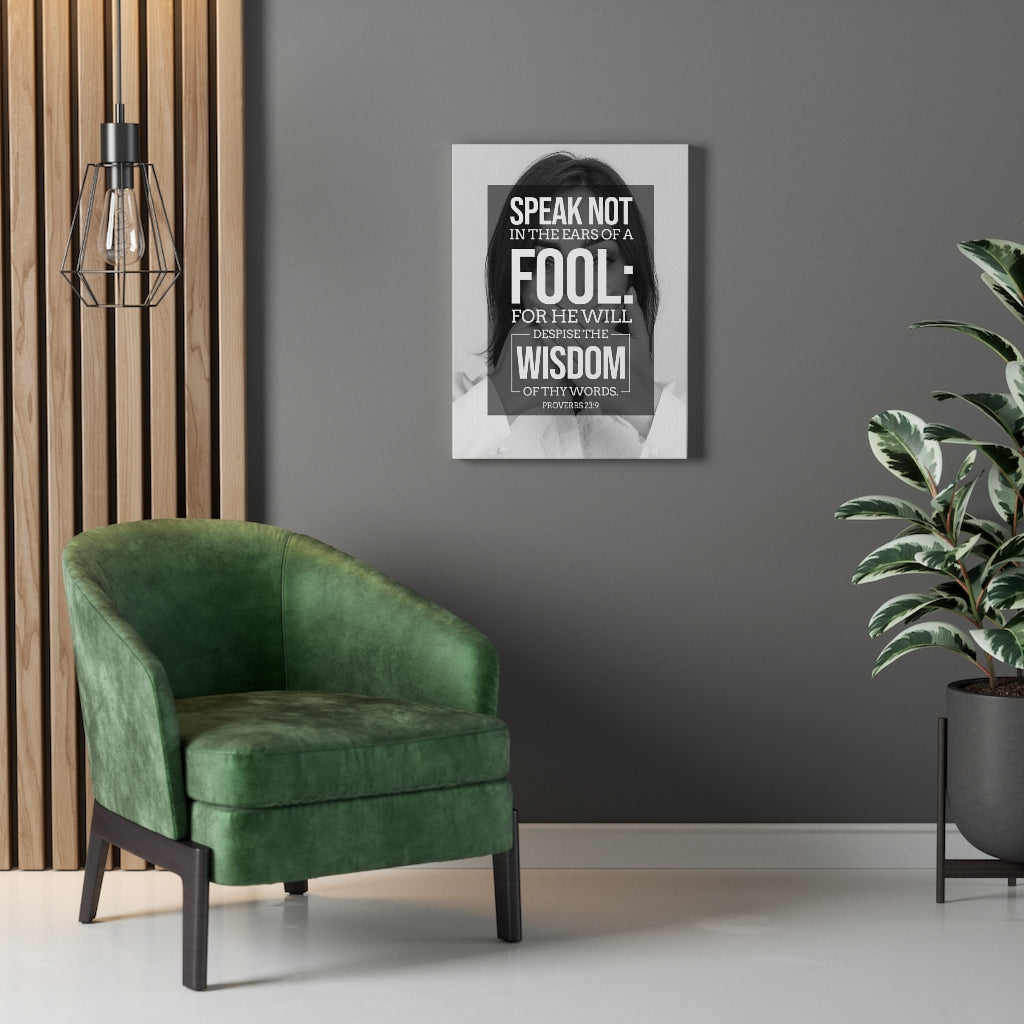 Scripture Walls Speak Not Proverbs 23:9 Christian Wall Art Bible Verse Print Ready to Hang - Express Your Love Gifts