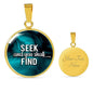 Seek And You Shall Find Bible Verse Circle Necklace Stainless Steel or 18k Gold 18-22" - Express Your Love Gifts