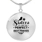 Sisters Are Perfect Best Friends Circle Necklace-Express Your Love Gifts
