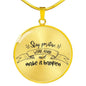 Stay Positive Motivational Necklace Stainless Steel or 18k Gold Circle Pendant 18-22" - Express Your Love Gifts