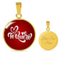 Te Quiero Spanish Love Message Circle Necklace Stainless Steel or 18k Gold 18-22" - Express Your Love Gifts