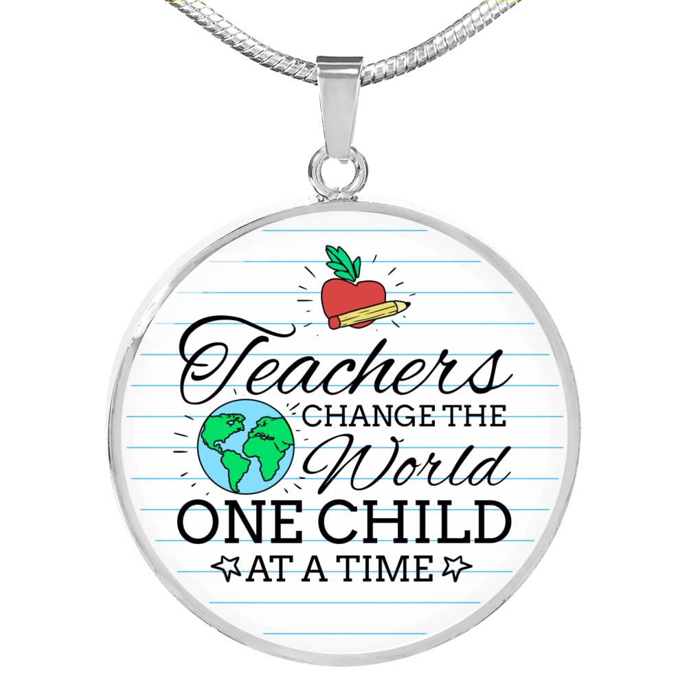 Teacher Appreciation Gift Teachers Change The World Circle Necklace Stainless Steel or 18k Gold 18-22" - Express Your Love Gifts