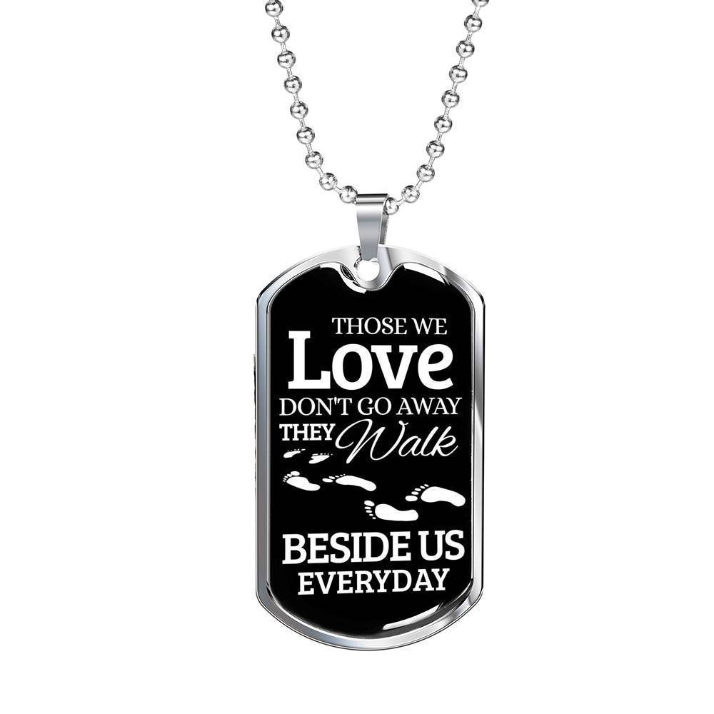 Those We Love Don't Go Away Necklace Stainless Steel or 18k Gold Dog Tag 24" Chain-Express Your Love Gifts