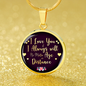 To My Girl Love You Always 18k Gold Circle Necklace 18-22" - Express Your Love Gifts