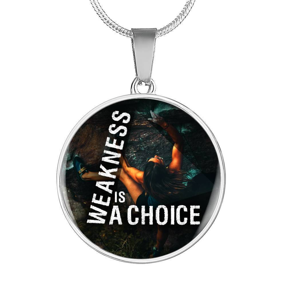 Weakness Is A Choice Circle Necklace Stainless Steel or 18k Gold 18-22"-Express Your Love Gifts