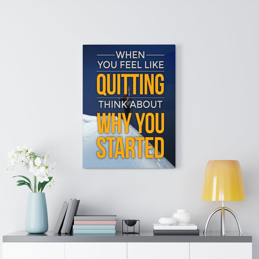 When You Feel Like Quitting Motivational Wall Art Ready to hang Canvas - Express Your Love Gifts