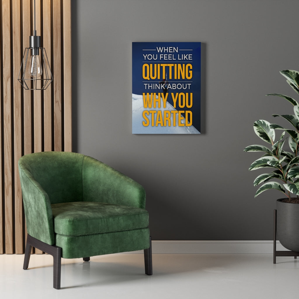 When You Feel Like Quitting Motivational Wall Art Ready to hang Canvas - Express Your Love Gifts