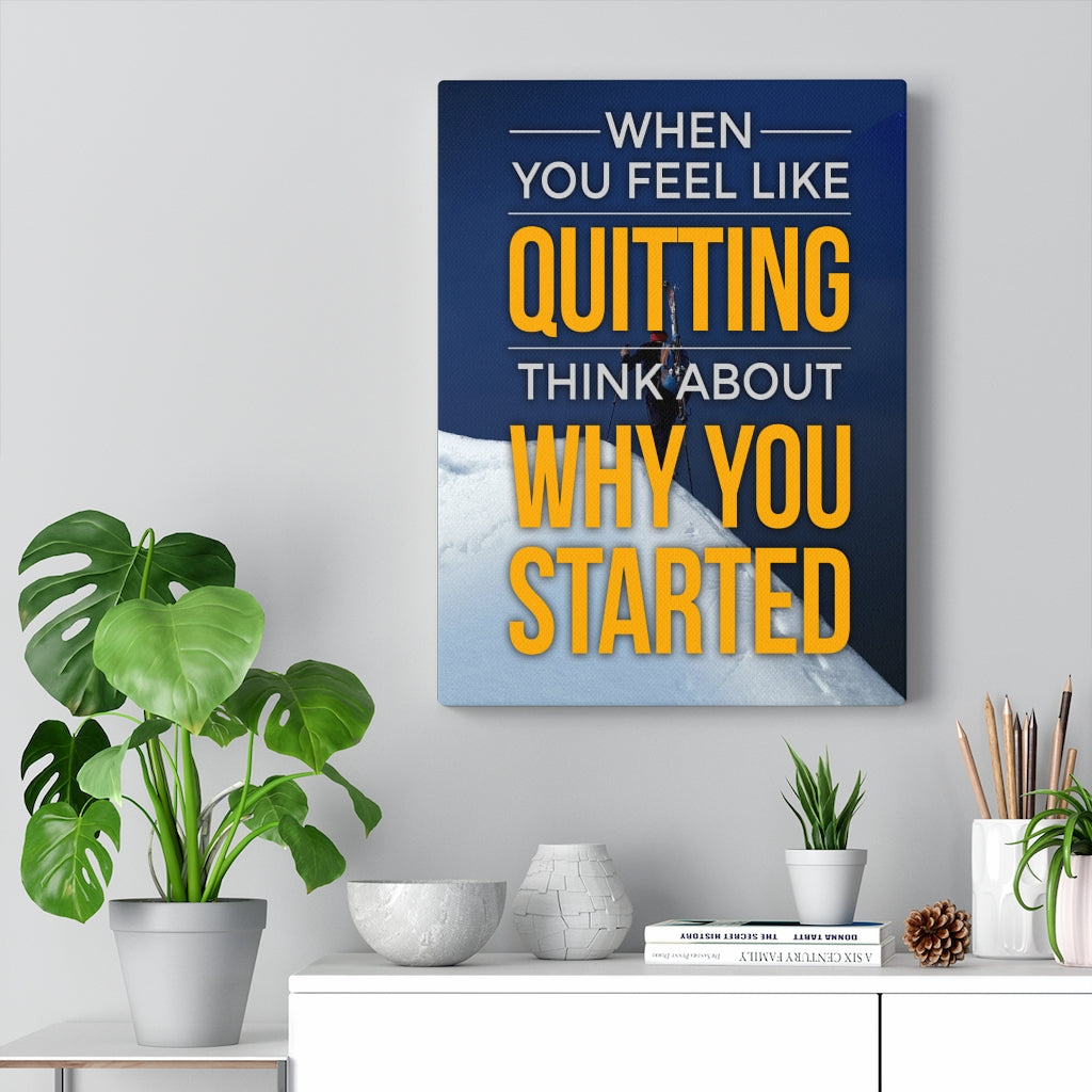 When You Feel Like Quitting Motivational Wall Art Ready to hang Canvas - Express Your Love Gifts