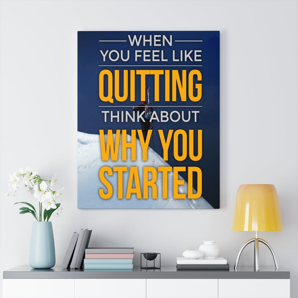 When You Feel Like Quitting Motivational Wall Art Ready to hang Canvas - Express Your Love Gifts