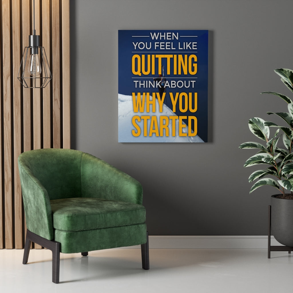 When You Feel Like Quitting Motivational Wall Art Ready to hang Canvas - Express Your Love Gifts