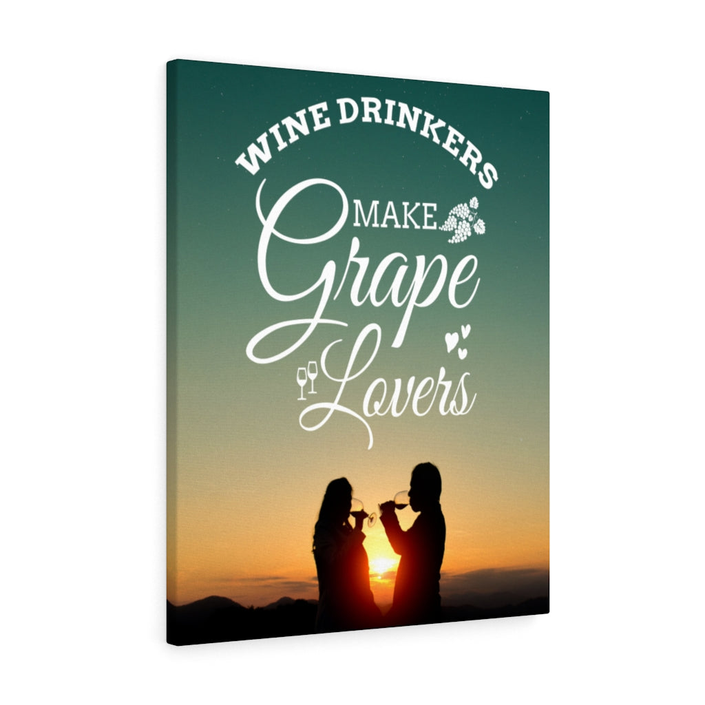 Wine Drinkers Make Grape Lovers Wine Drinkers Love Message Ready To Hang Canvas Wall Art - Express Your Love Gifts