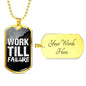 Work Till Failure Necklace Stainless Steel or 18k Gold Dog Tag 24" Chain-Express Your Love Gifts
