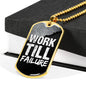 Work Till Failure Necklace Stainless Steel or 18k Gold Dog Tag 24" Chain-Express Your Love Gifts