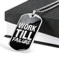 Work Till Failure Necklace Stainless Steel or 18k Gold Dog Tag 24" Chain-Express Your Love Gifts