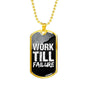 Work Till Failure Necklace Stainless Steel or 18k Gold Dog Tag 24" Chain-Express Your Love Gifts