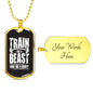 Workout Fitness Gift Train Like A Beast Look Like A Beauty Dog Tag Stainless Steel or 18k Gold 24" - Express Your Love Gifts